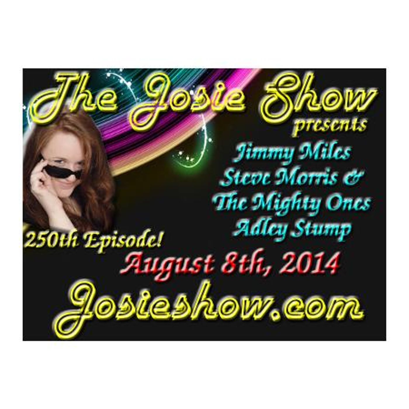 E250: 250th Episode with Jimmy Miles, Steve Morris & The Mighty Ones, Adley Stum