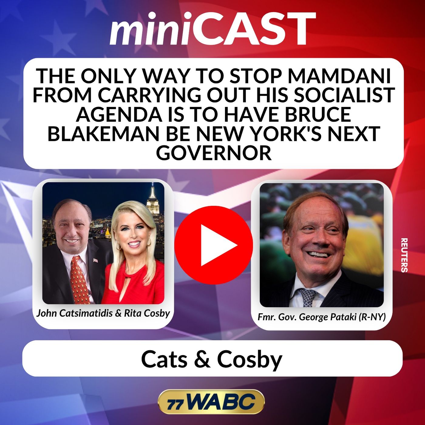 George Pataki: The Only Way to Stop Mamdani from Carrying Out His Socialist Agenda is to Have Bruce Blakeman Be New York's Next Governor