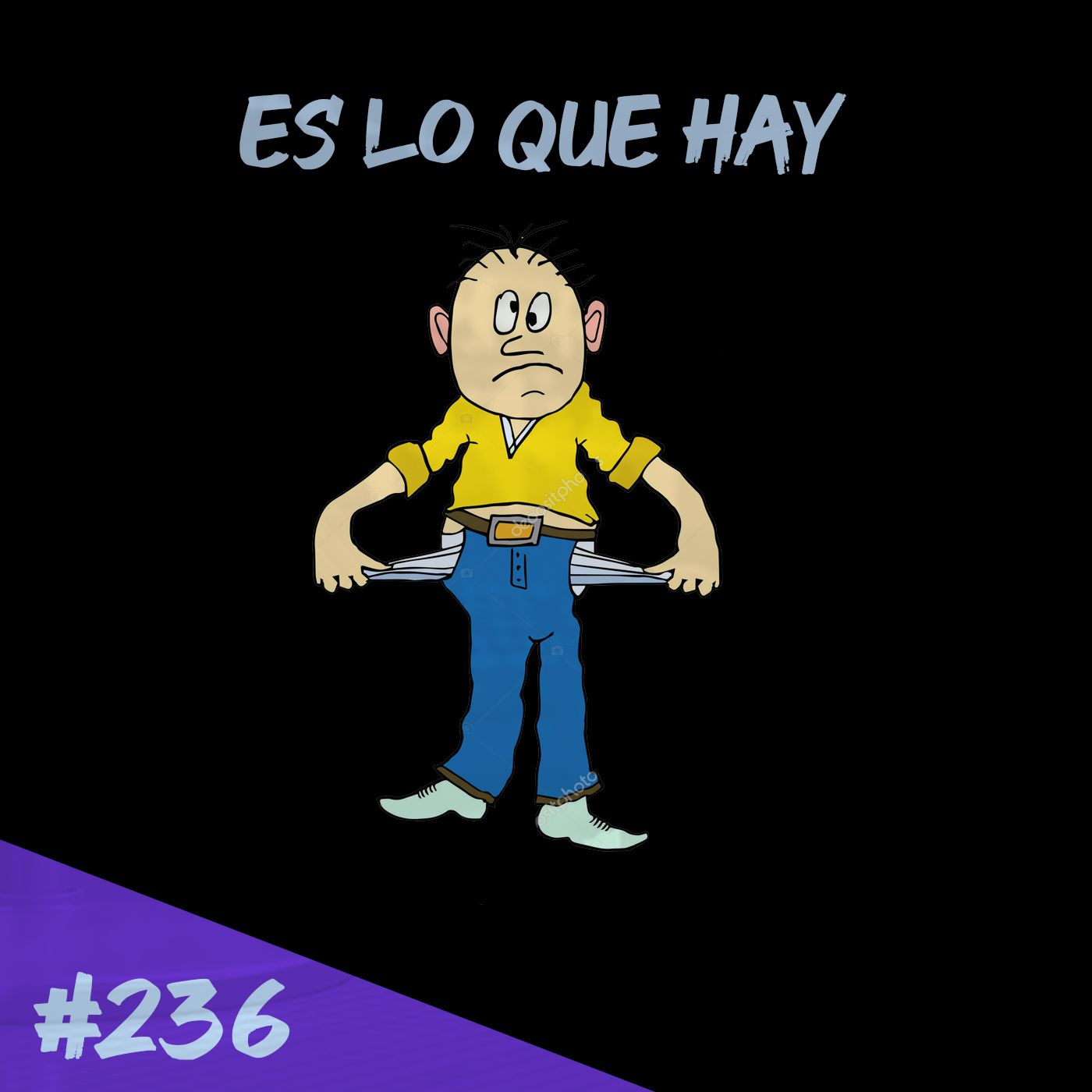 Episodio 236 - Es Lo Que Hay