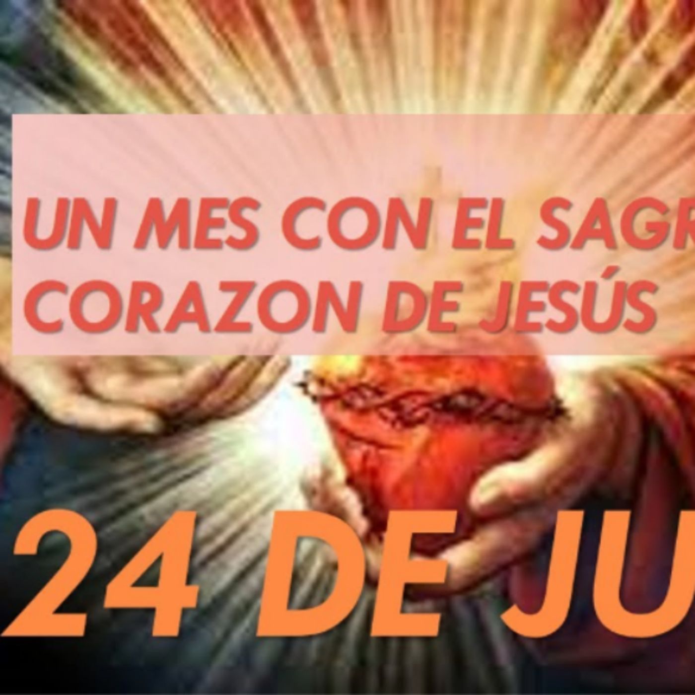 Un Mes con el SAGRADO CORAZON DE JESUS 23 de Junio La Verdadera Libertad @gloria_susej episode artwork