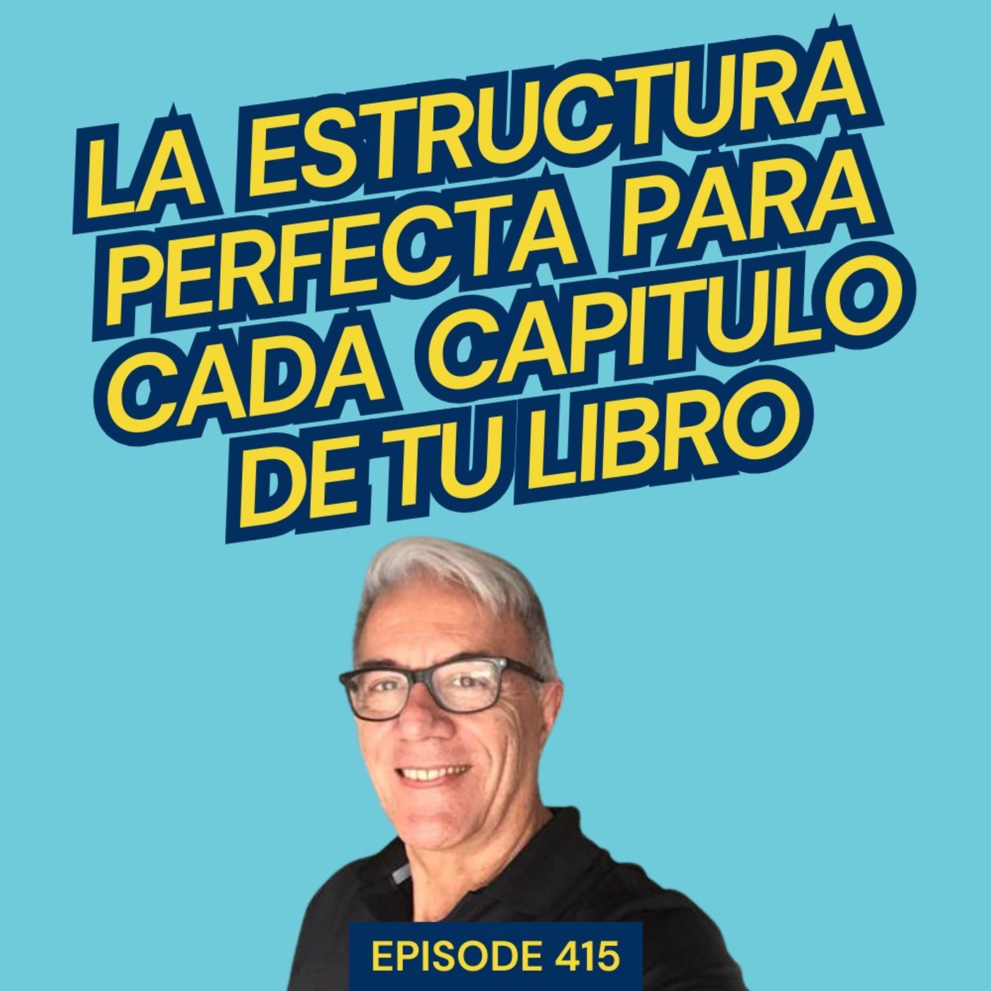 #415: La Estructura Perfecta para Cada Capítulo de tu Libro