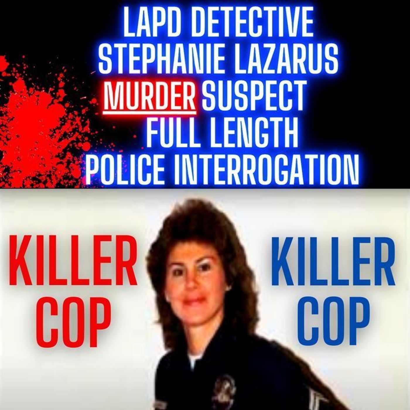 LAPD Detective Stephanie Lazarus Murder Suspect - Full Length Police Interrogation Video