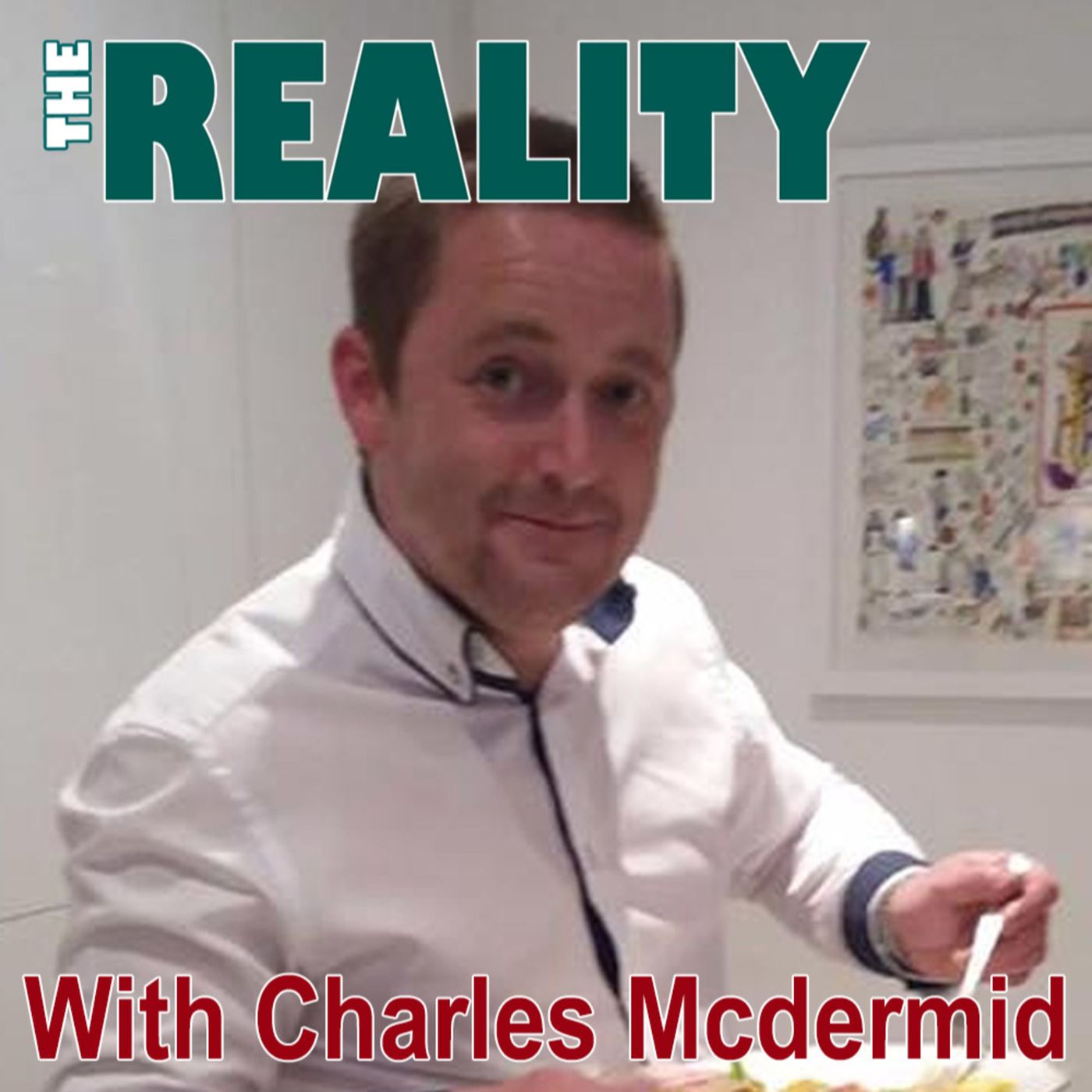 The Reality with Charles Mcdermid - He Has One More Move for Me