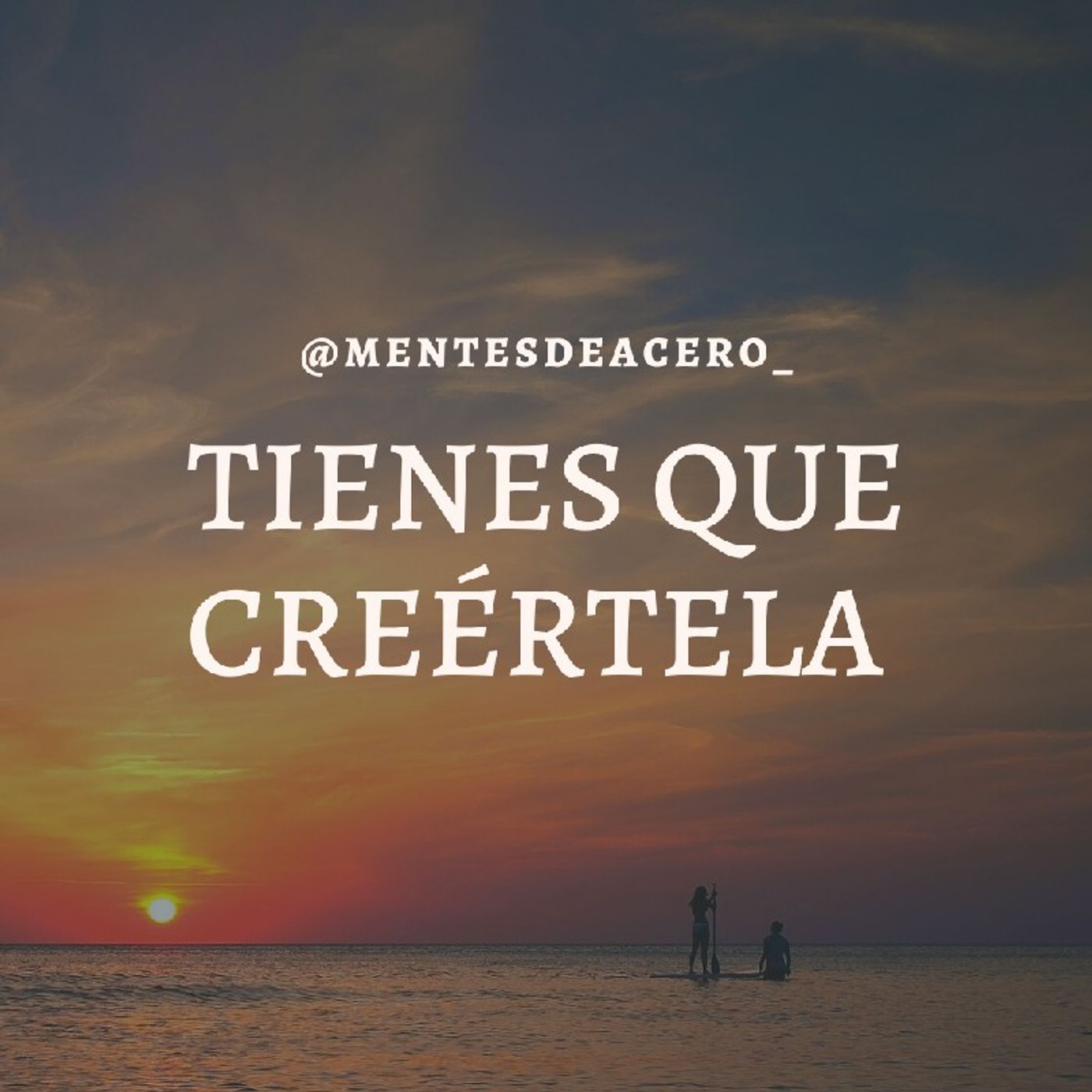 Podcast Mentes de Acero