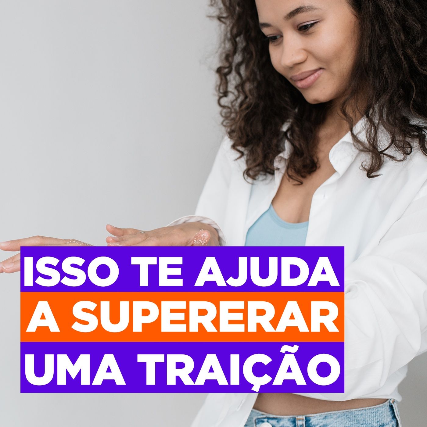 EP #101 - Isso te ajuda a supererar uma traição