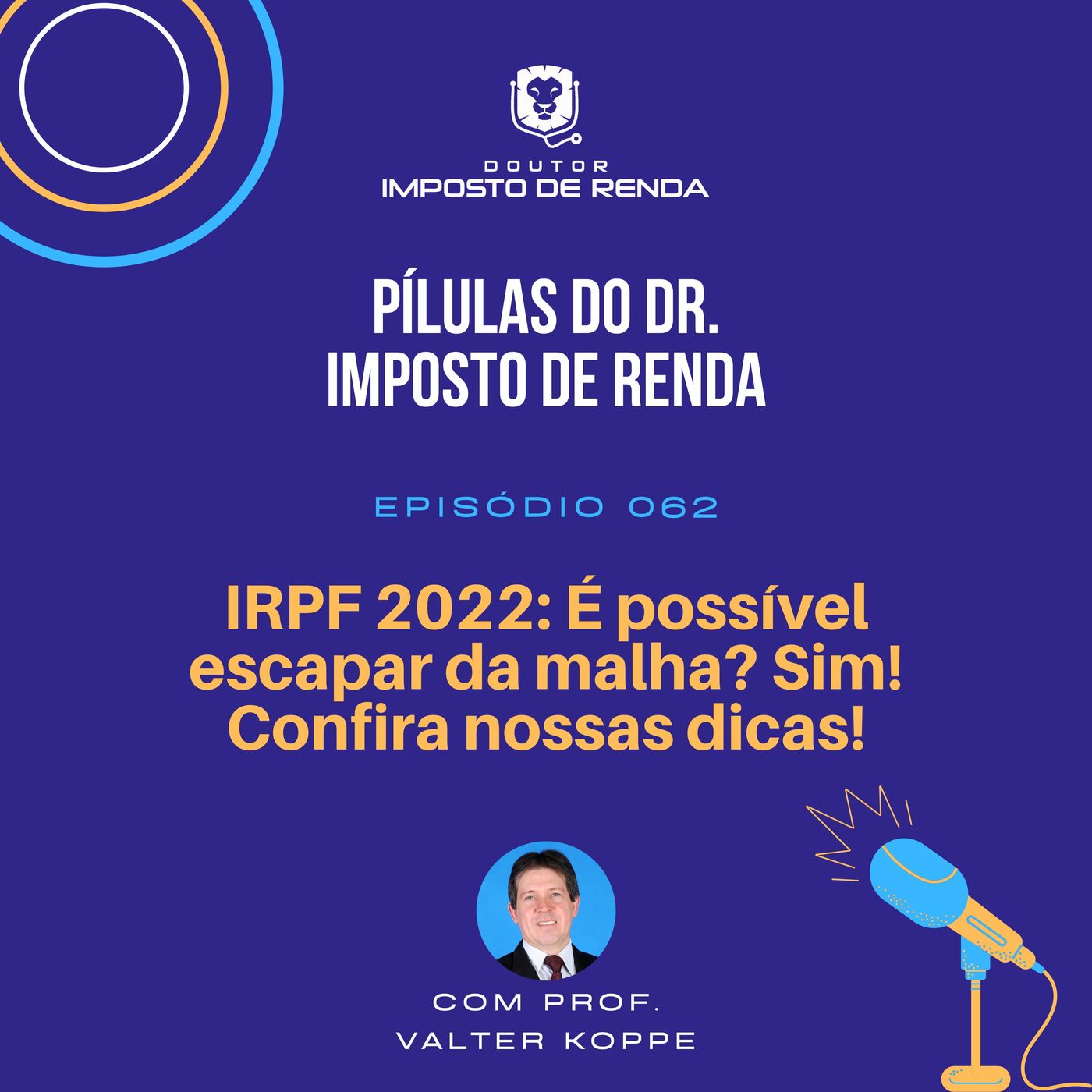 PDIR #062 – IRPF 2022: É possível escapar da malha? Sim! Confira nossas dicas!