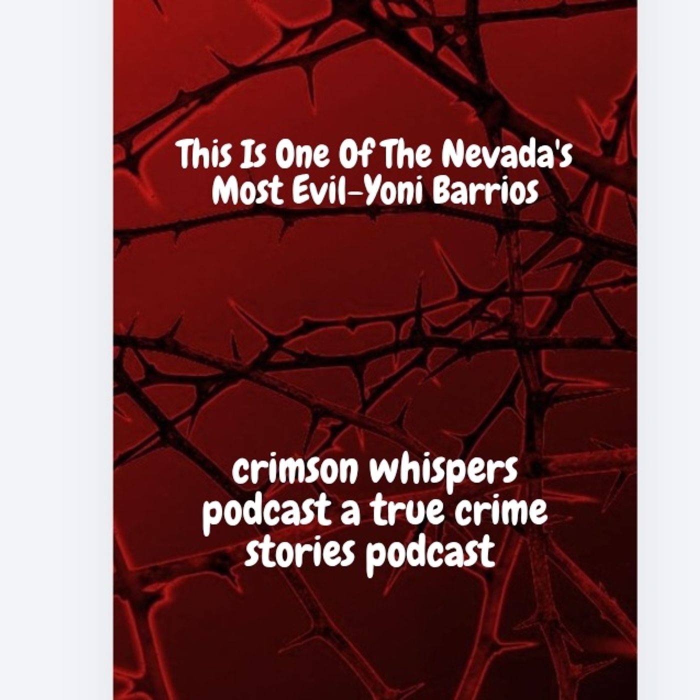 This Is One Of The Nevada's Most Evil-Yoni Barrios episode artwork