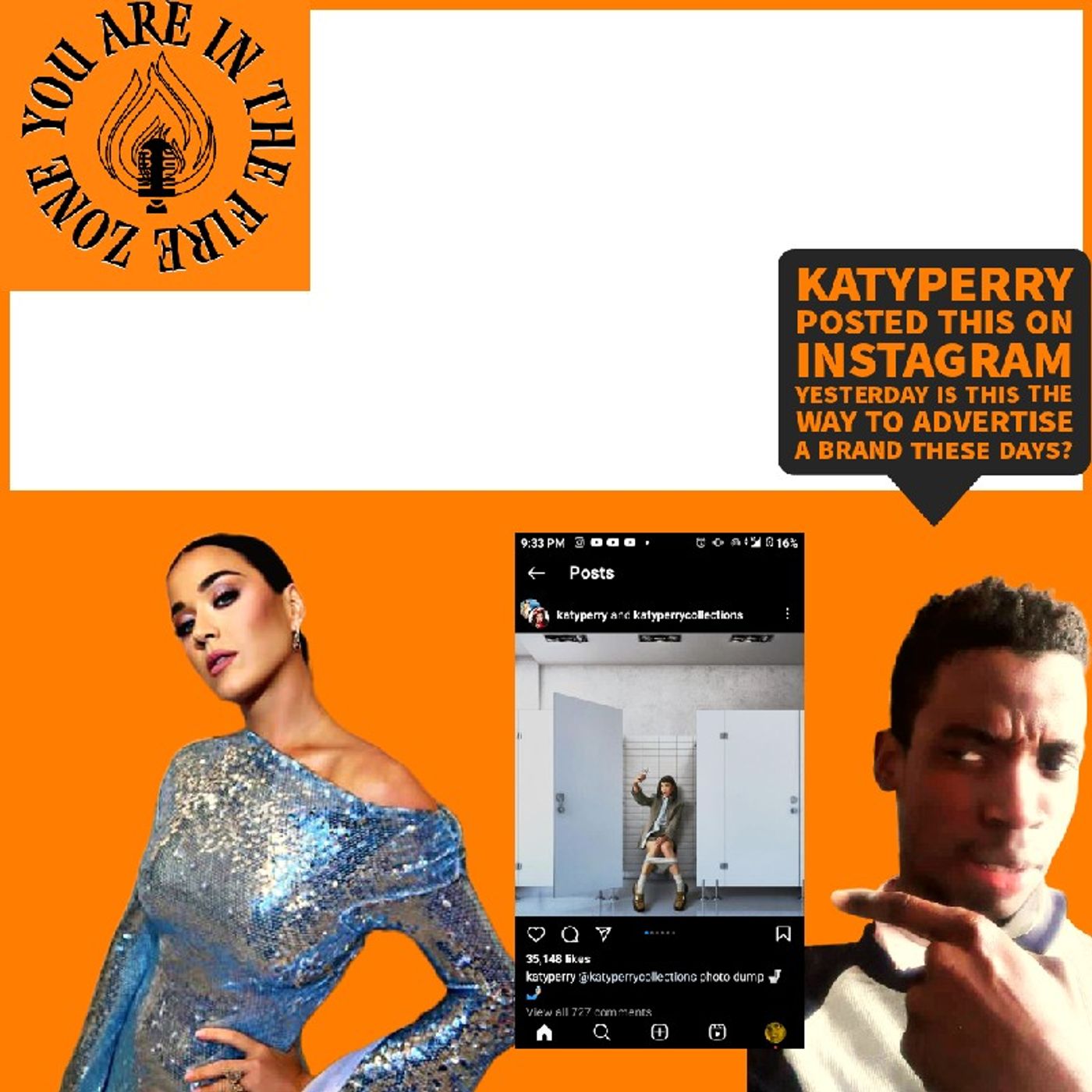Episode 13 - You are in the fire zone katyperry posted this on Instagram yesterday is this the way to advertise a brand these days? episode artwork