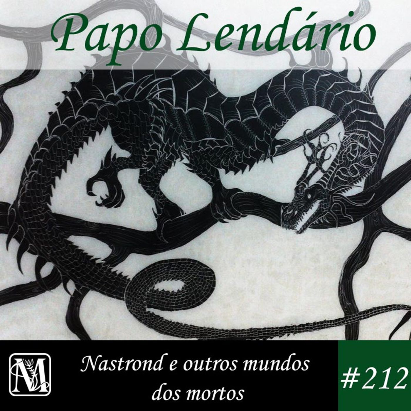 Papo Lendário #212 – Nastrond e outros mundos dos mortos