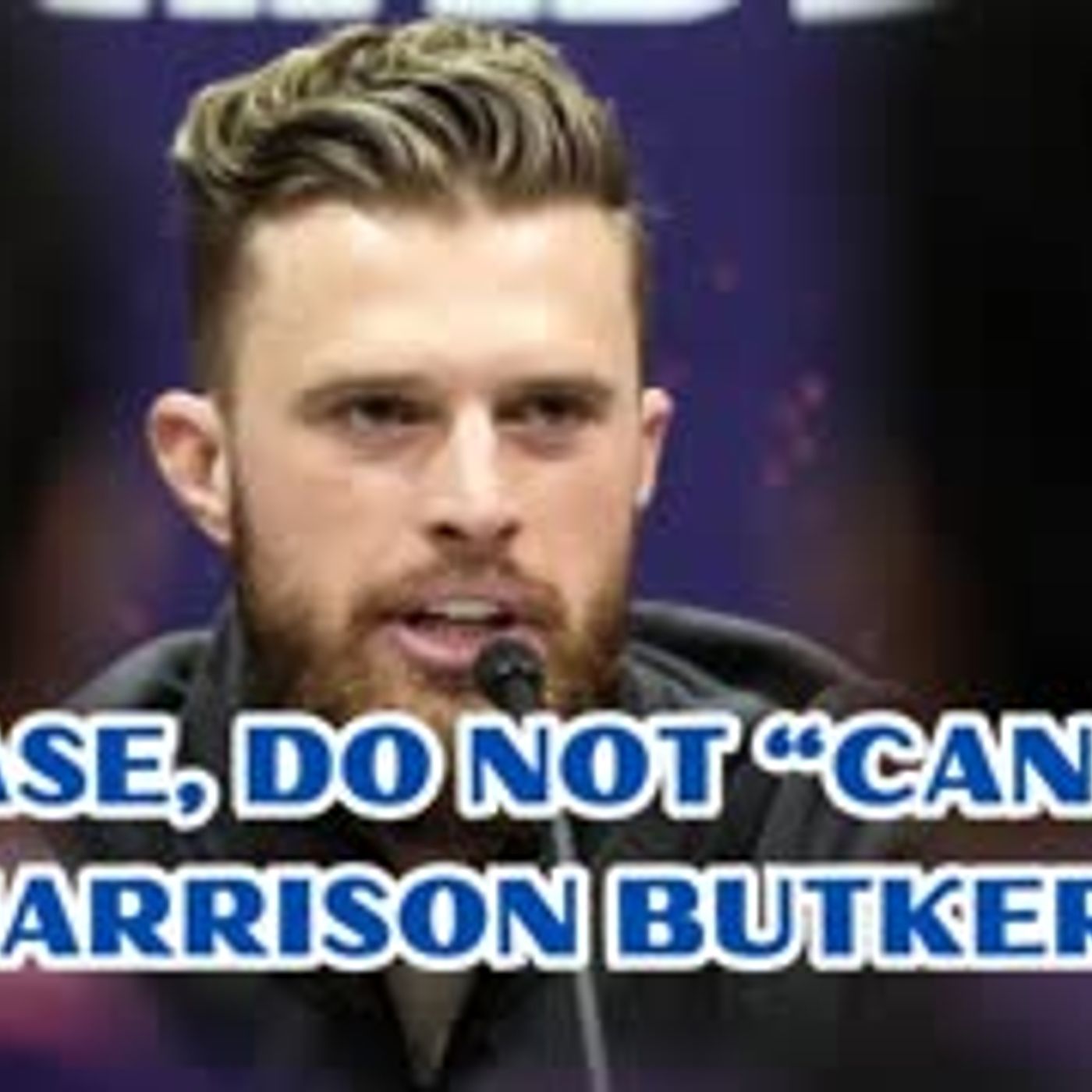 Why we should NOT  cancel  Harrison Butker!