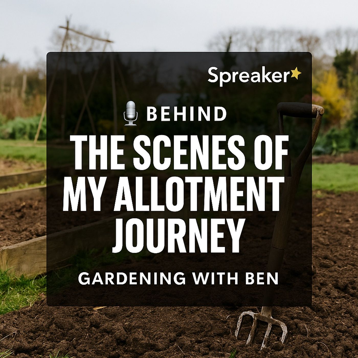 🎧 🌿 Behind the Scenes of My Allotment Journey episode artwork