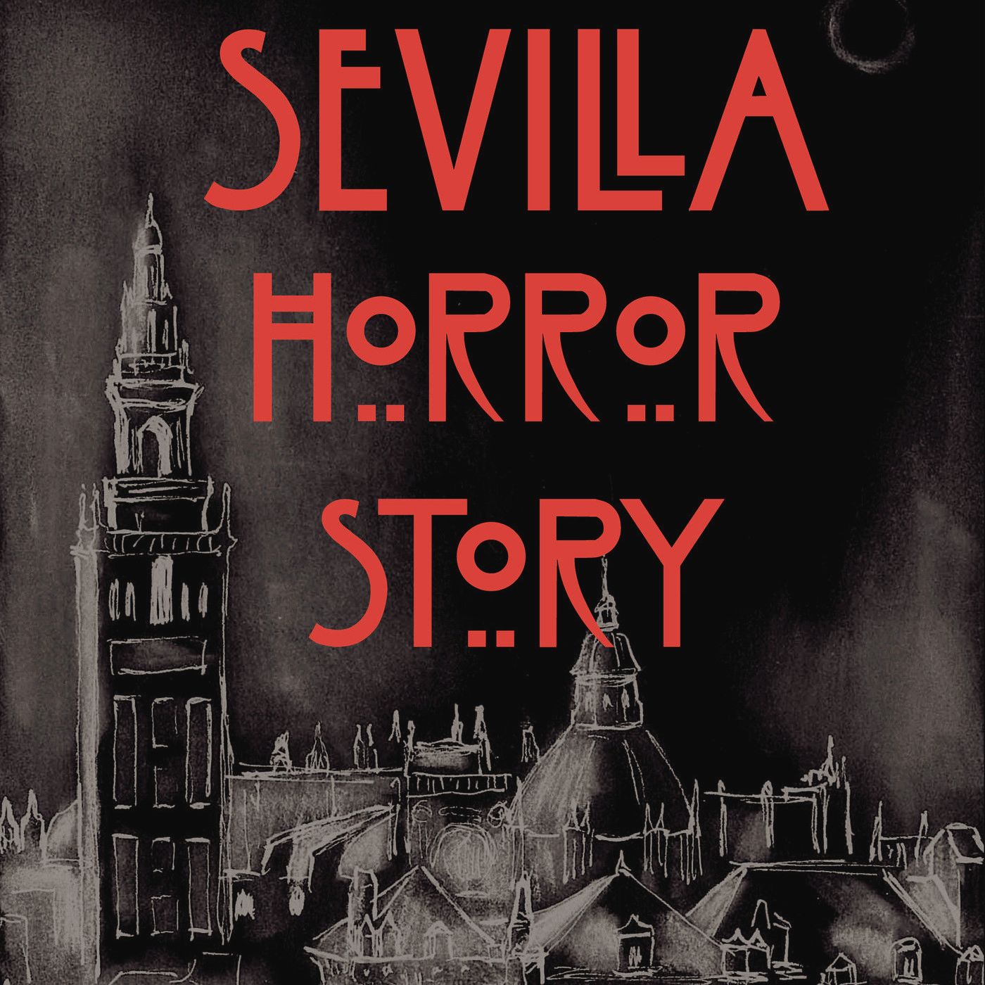 Al filo de lo real nº.179: TERROR y LEYENDAS con SEVILLA HORROR STORY de Jose Manuel García Bautista episode artwork