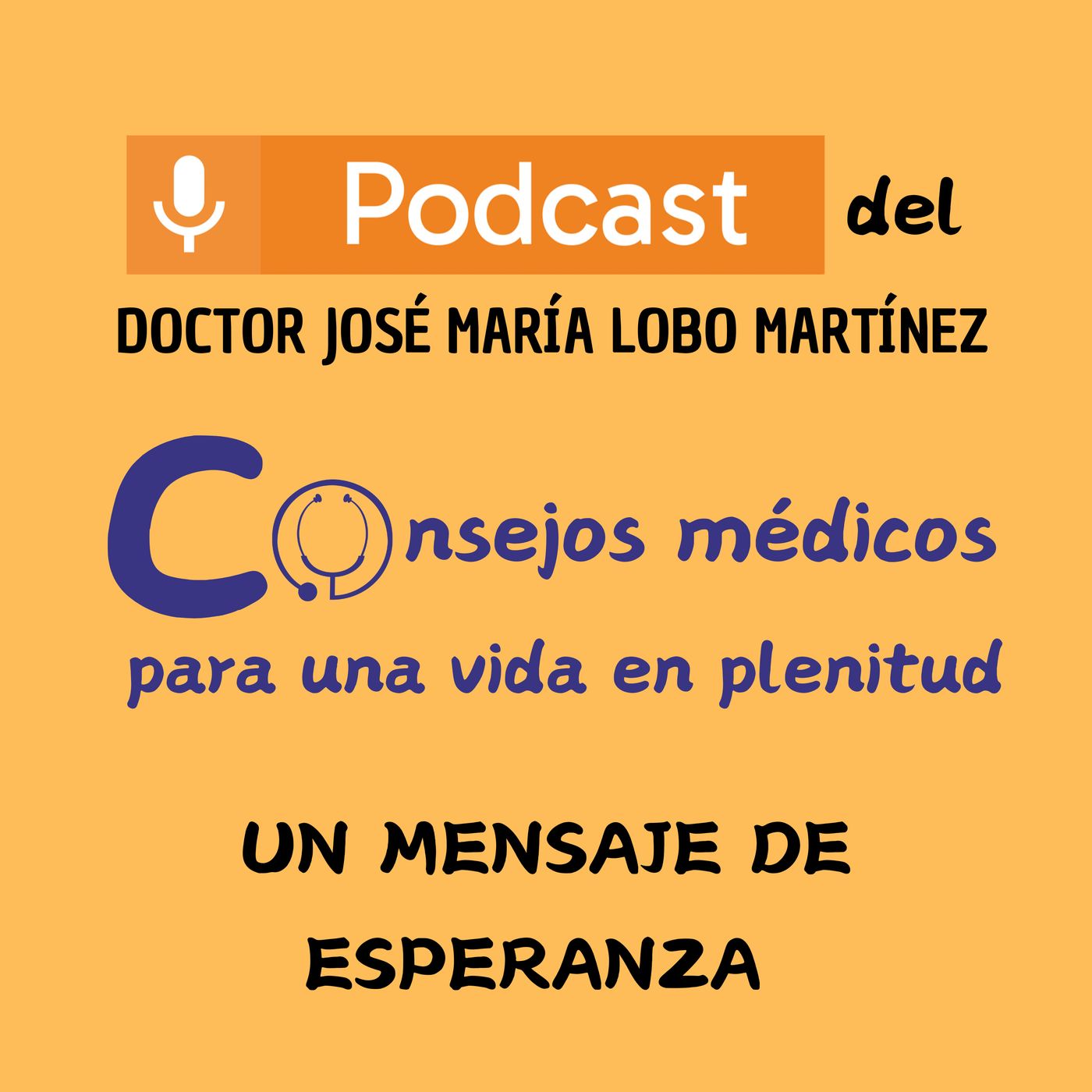 DOCTOR JOSÉ MARÍA LOBO MARTÍNEZ Consejos médicos para una vida en plenitud