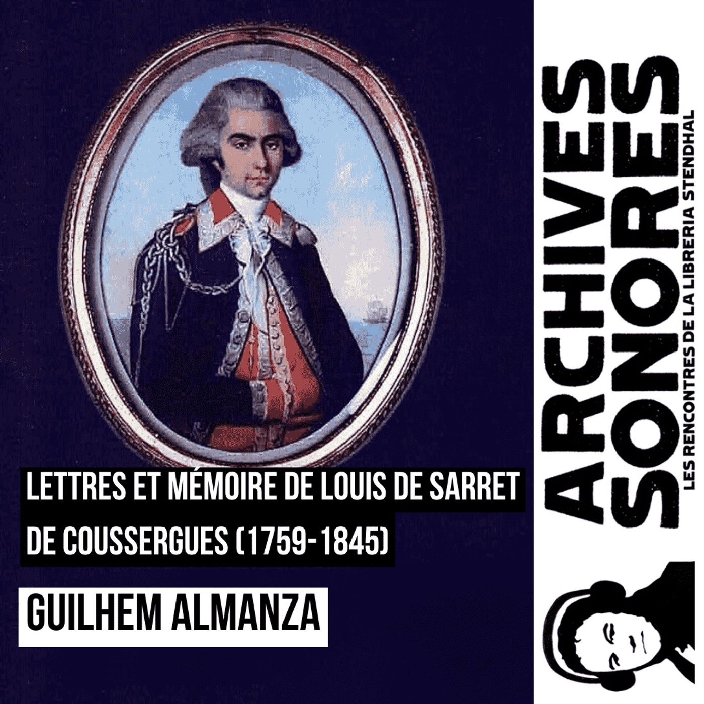 Guilhem Almanza - Lettres et mémoire de Louis de Sarret de Coussergues (1759-1845) episode artwork