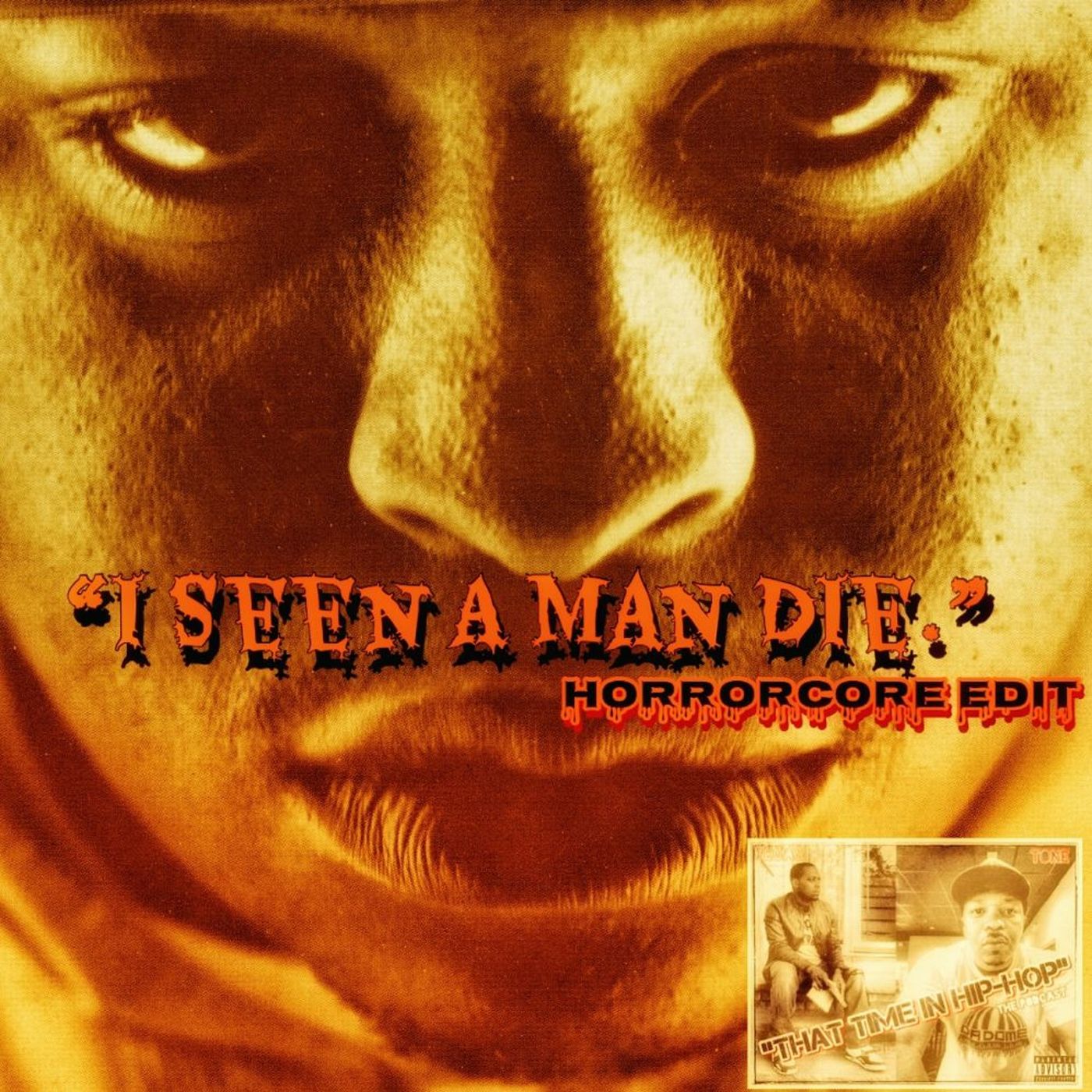 That Time In Hip - Hop "I Seen A Man Die" (Horrorcore Edit)