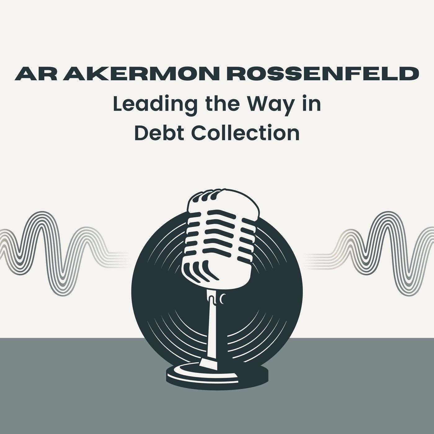 AR Akermon Rossenfeld - Leading the Way in Debt Collection episode artwork