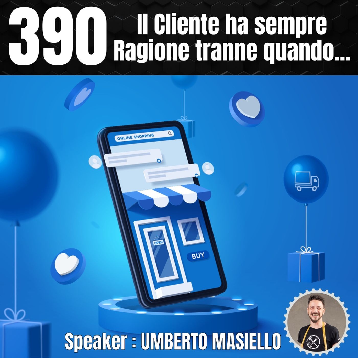 390 - Il Cliente ha sempre Ragione tranne quando ha tremendamente Torto! episode artwork