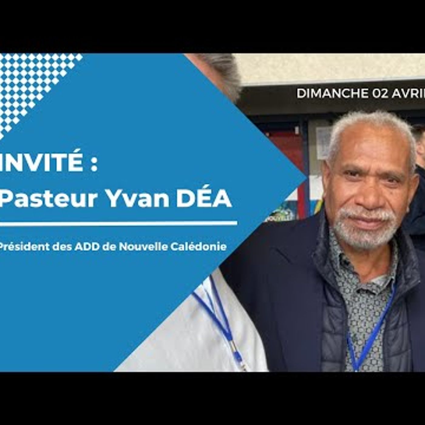 Mission Chrétienne de Reims - Pasteur Yvon DÉA - Président des ADD de Nouvelle Calédonie