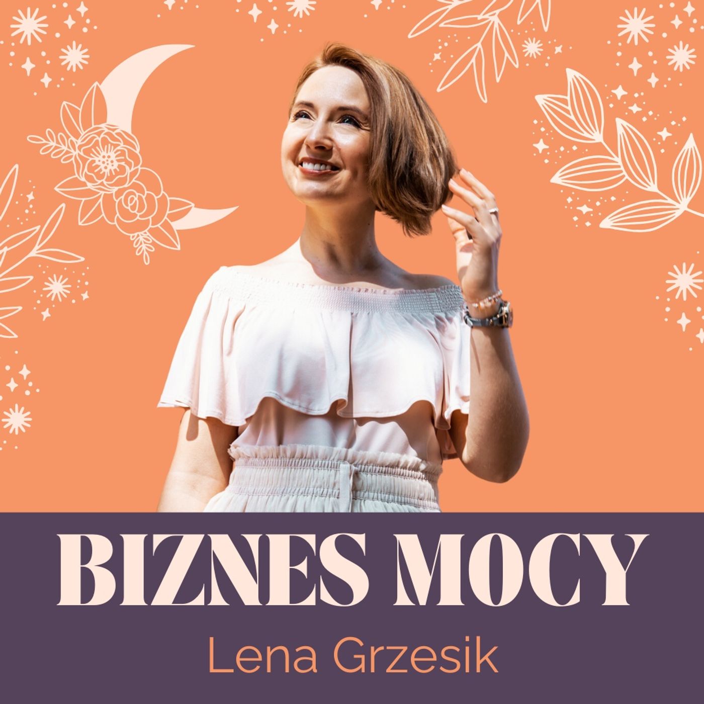 Biznes Mocy- Lena Grzesik podcast artwork