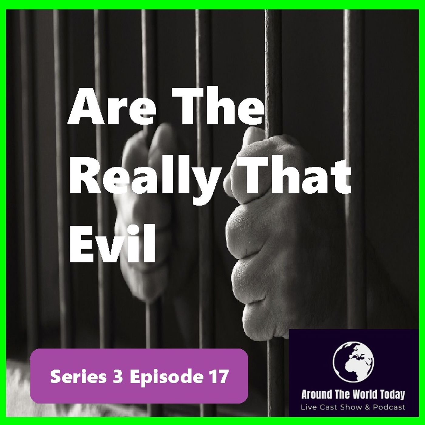 Around the world today Series 3 Episode 17 - Are They Really That Evil episode artwork