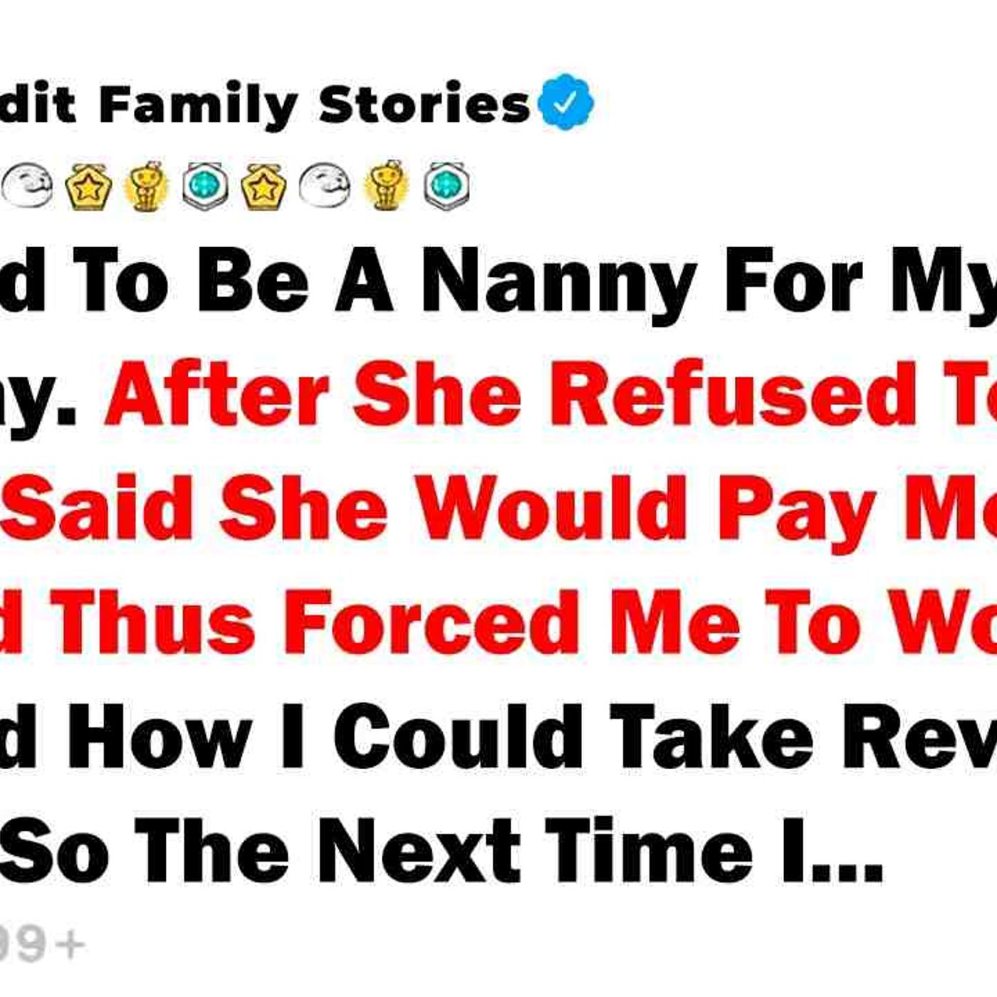 I Refused To Be A Nanny For My Aunt Every Day. After She Refused To Pay Me... - Best Reddit Stories