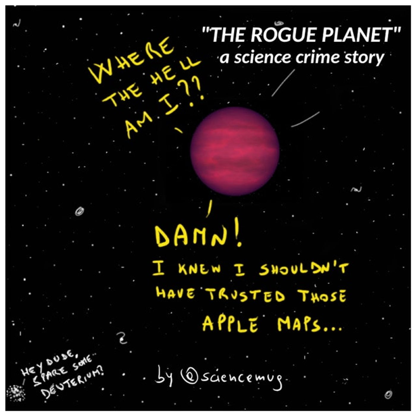 The Rogue Planet: a science "crime" story