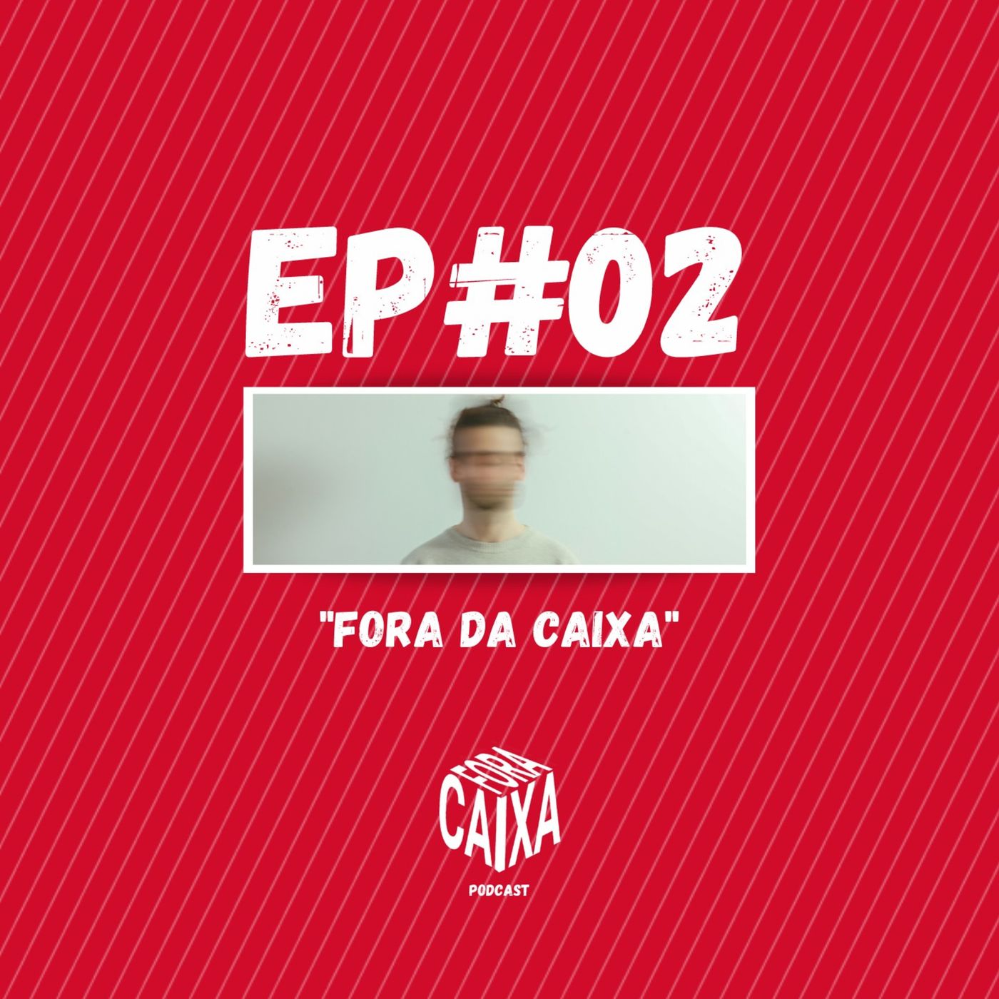 Ep#02 Fora da Caixa episode artwork