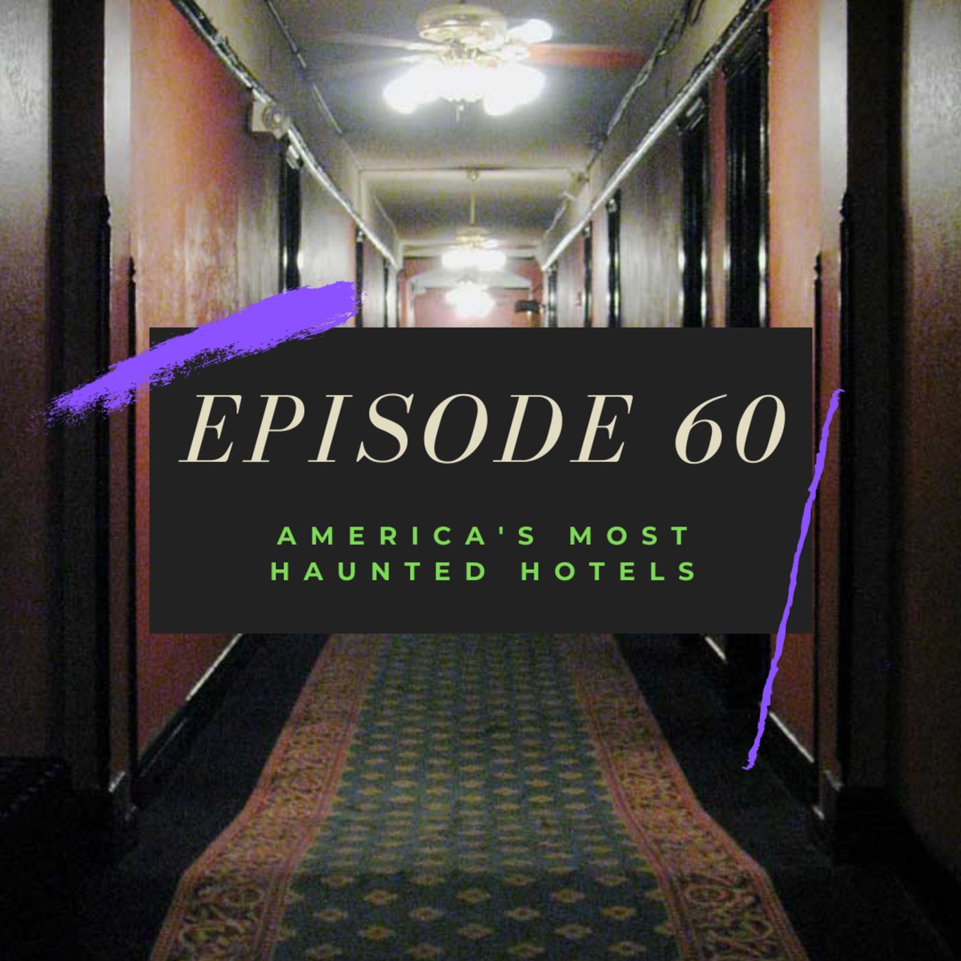 Ep. 60: America's Most Haunted Hotels Image