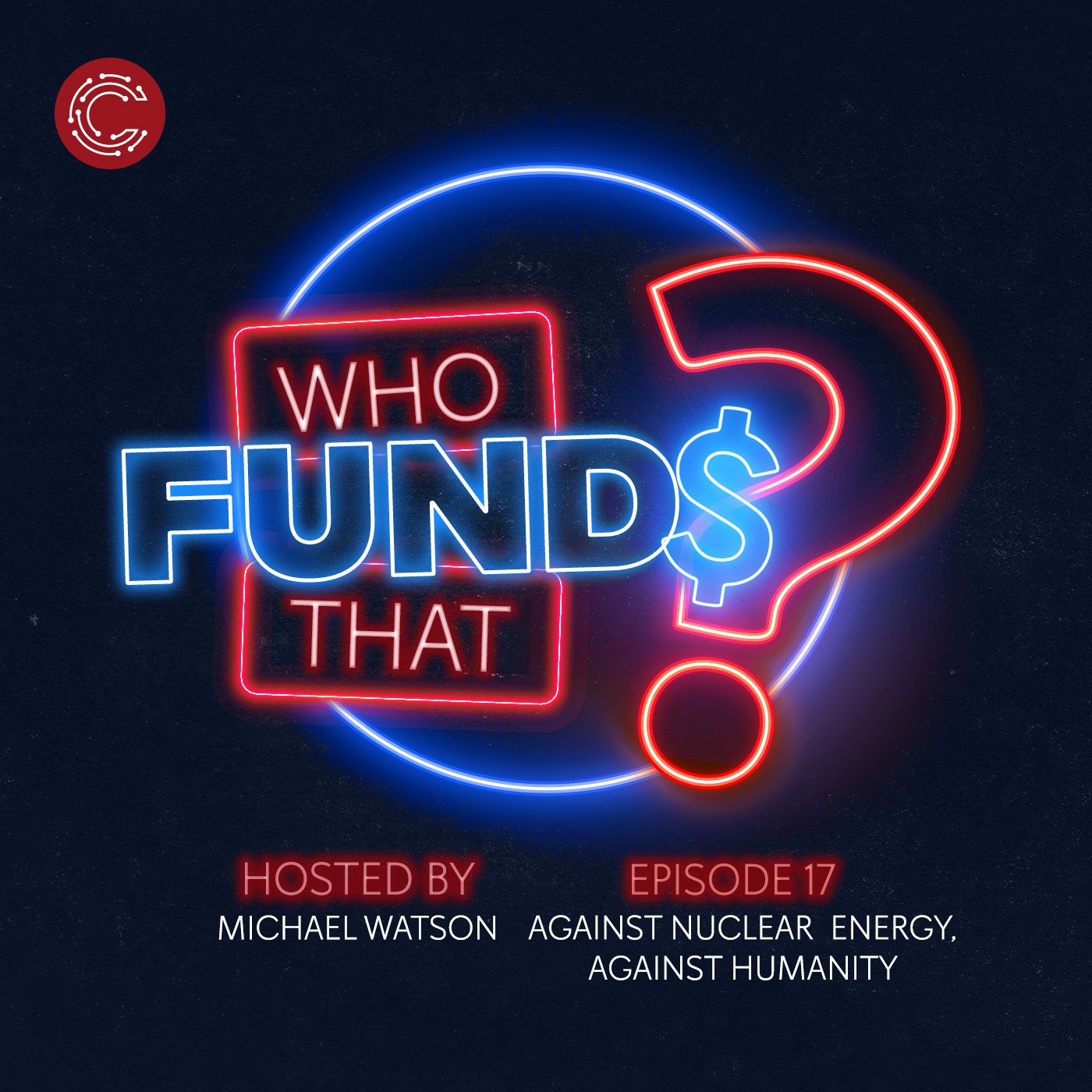 Who Funds That? EP 17: Against Nuclear Energy, Against Humanity episode artwork