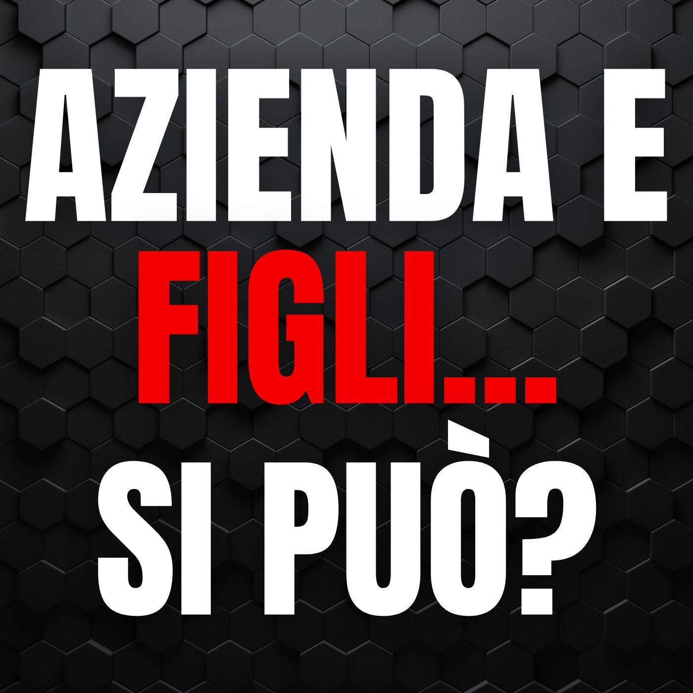 135 - Come avere un'Azienda di successo e una Famiglia felice