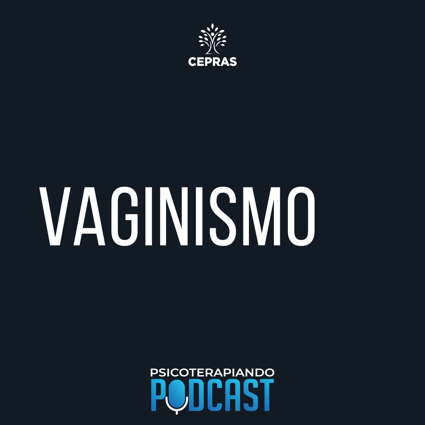 EP. 06 - VAGINISMO EP. 06 - VAGINISMO