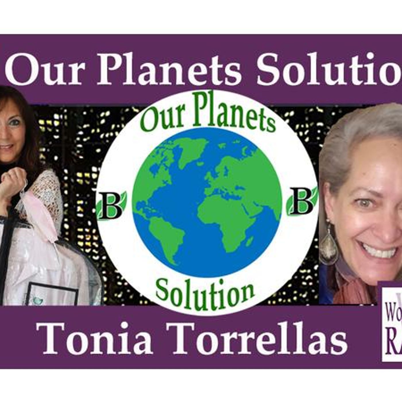 The Debut of B-Our Planets Solution with Tonia Torrellas on Word of Mom Radio
