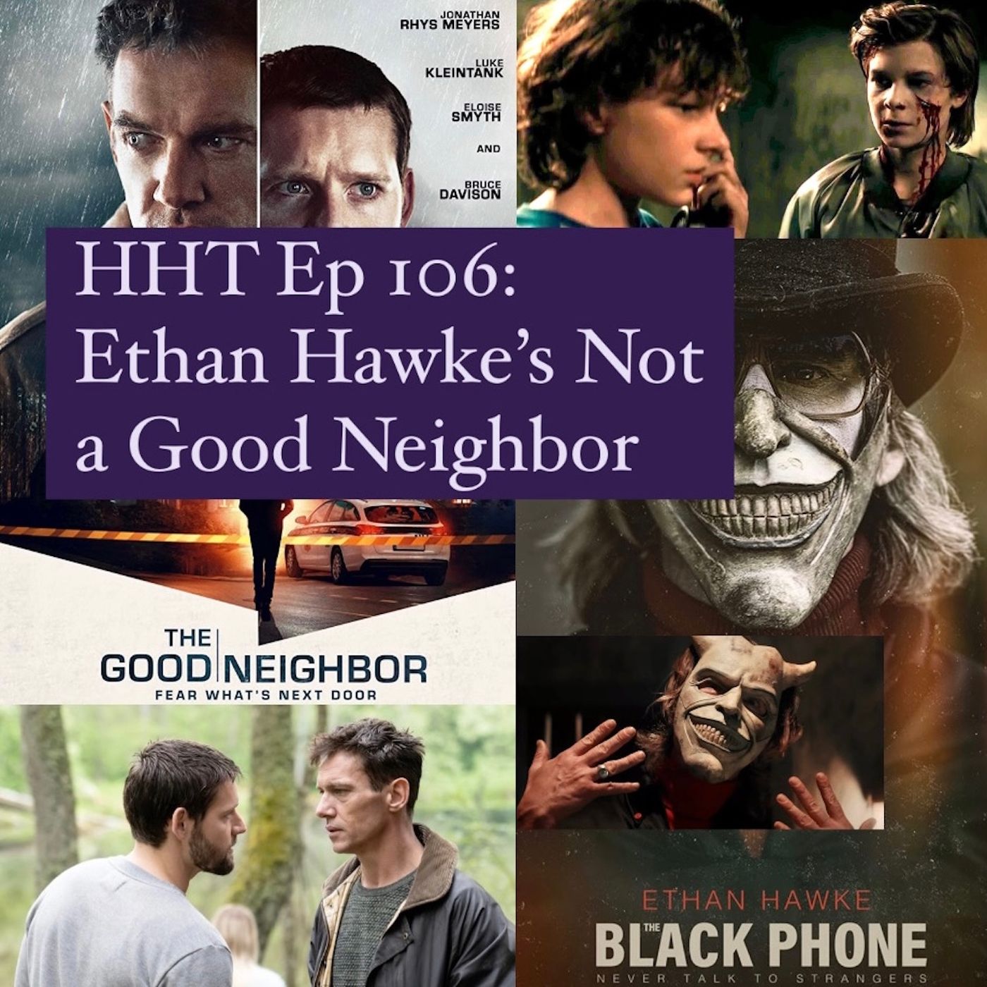 Ep 106: Ethan Hawke's Not a Good Neighbor