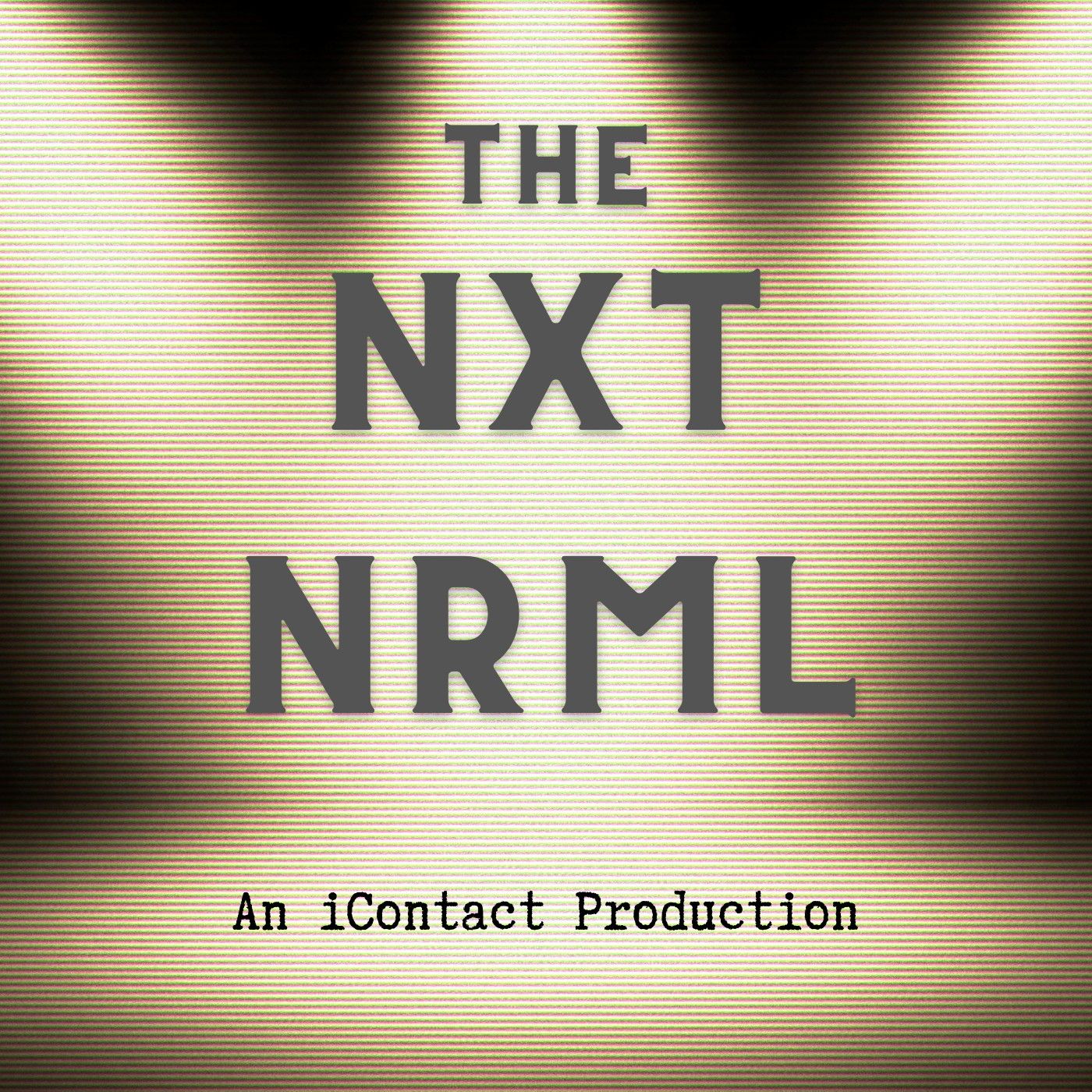 The NEXT Normal
