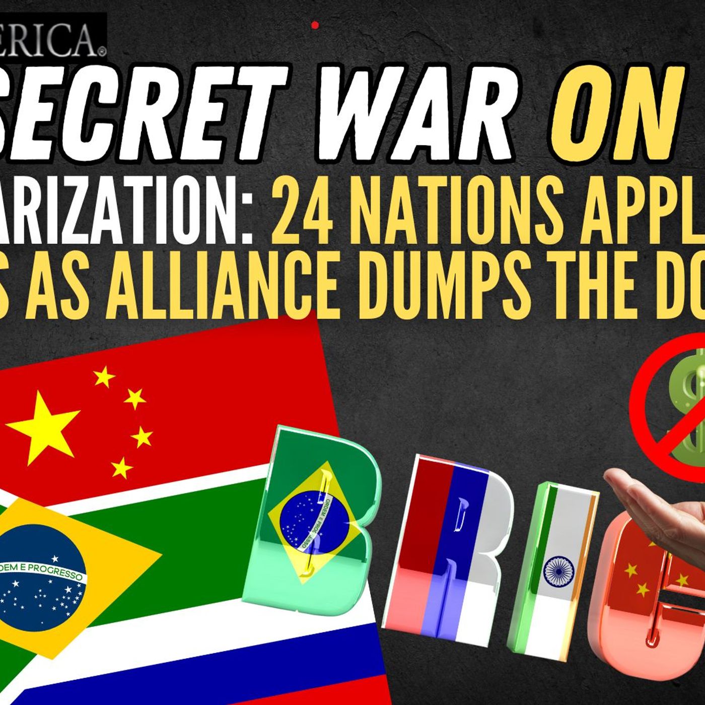 De-Dollarization: 24 Nations Apply to Join BRICS as Alliance Dumps the Dollar