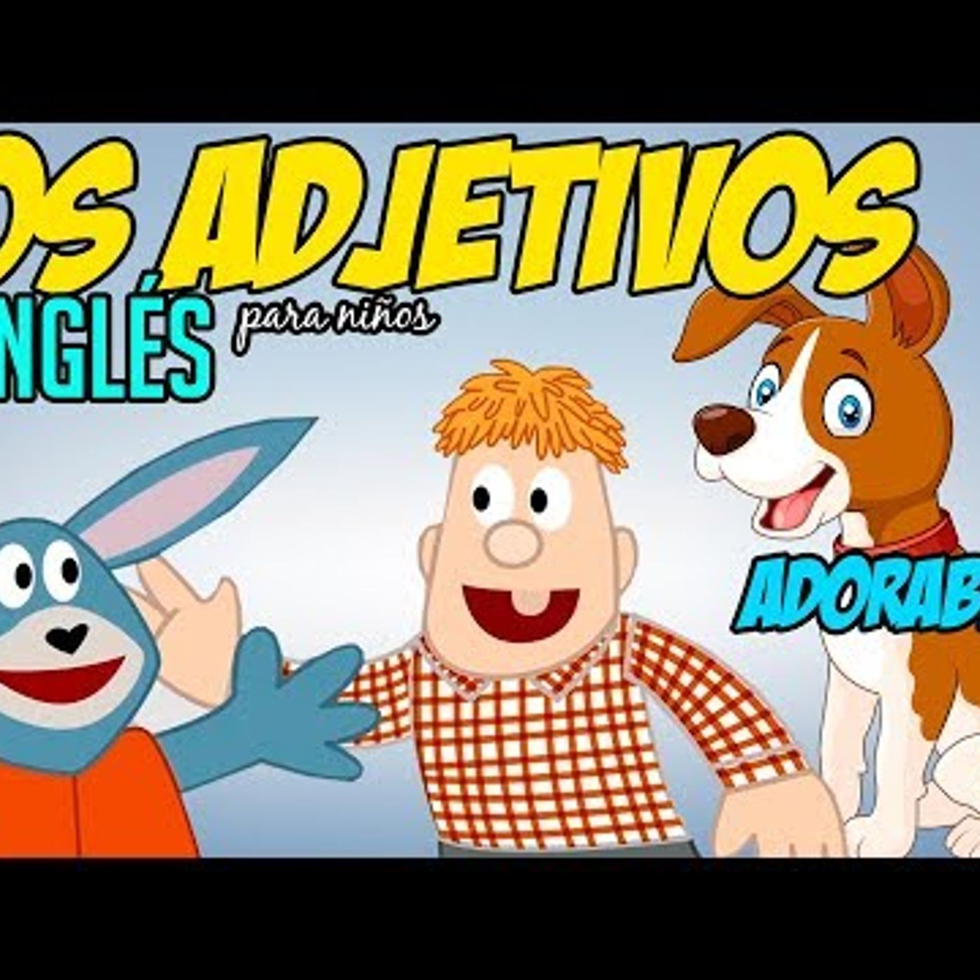 098. Los adjetivos en INGLÉS para niños