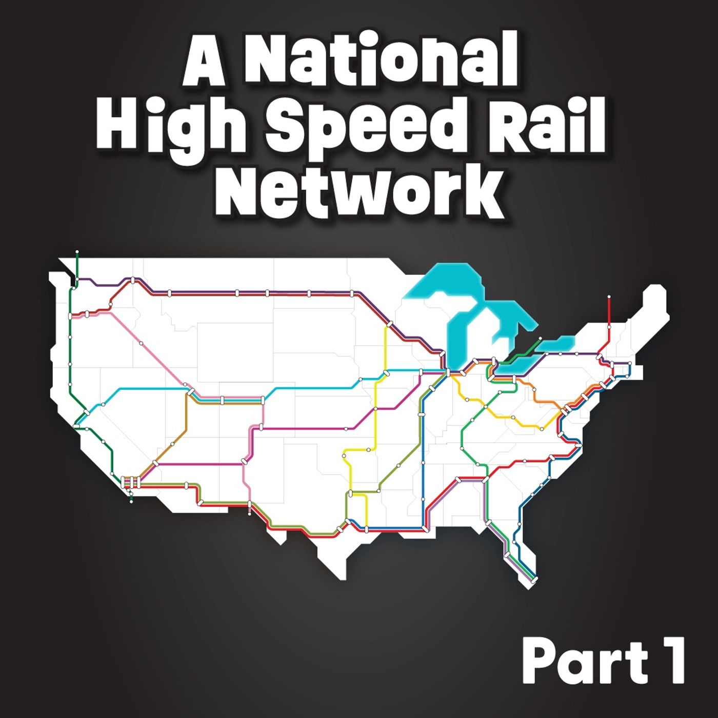 cover of episode Part 1: What If The United States Had A National High Speed Rail Network?