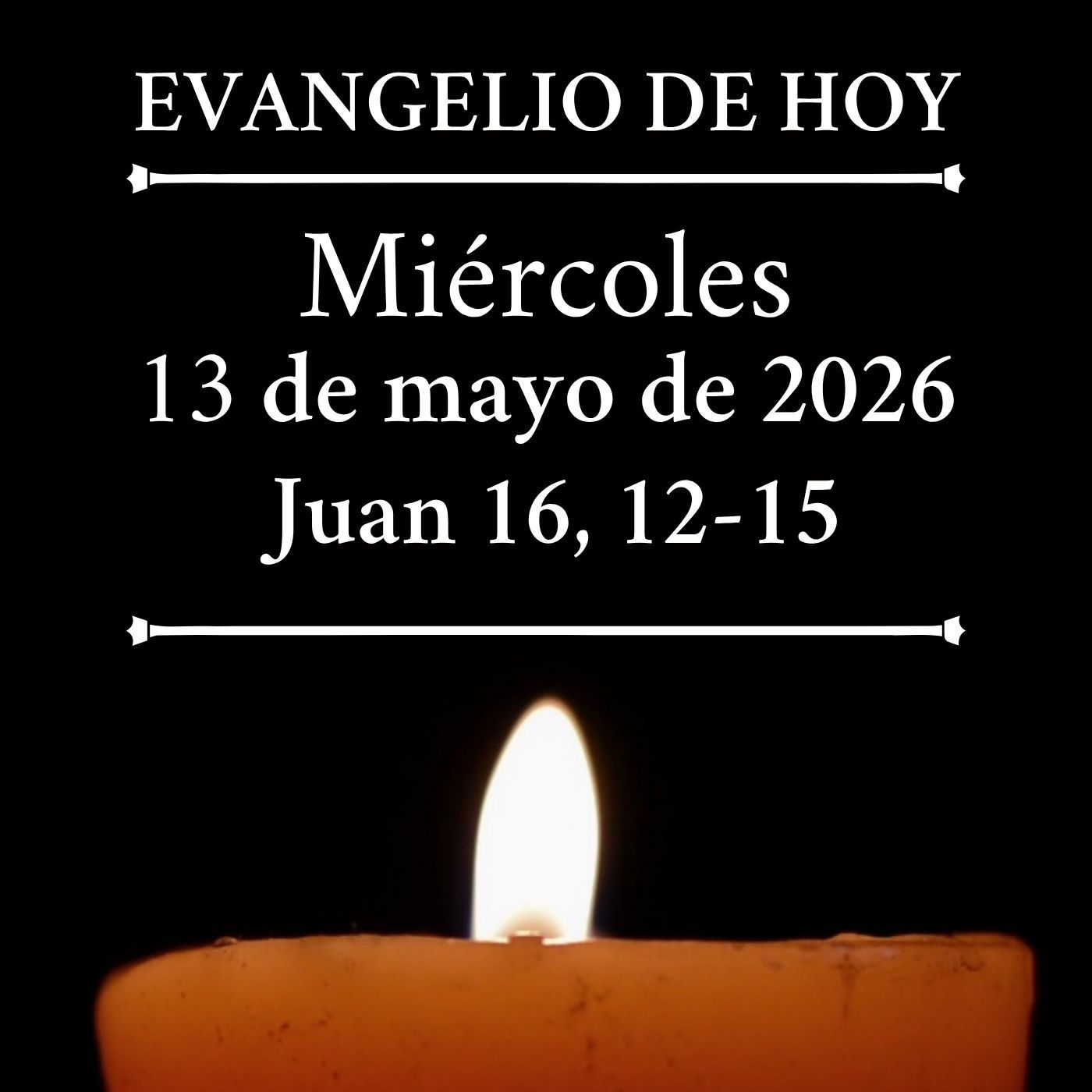 Evangelio del miércoles 13 mayo de 2026 - El Espíritu de la verdad, os guiará hasta la verdad plena episode artwork