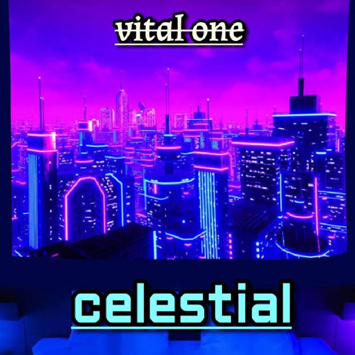Vital One. +++. Celestial. +++
