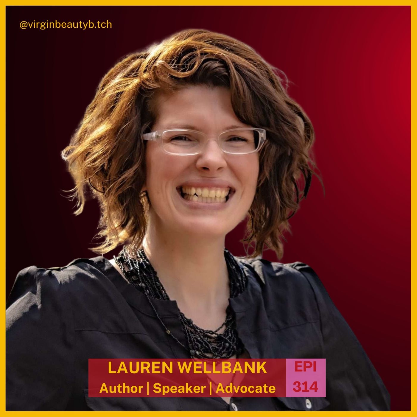 VBB 314: Lauren Wellbank - A Journey From Fear To Freedom!