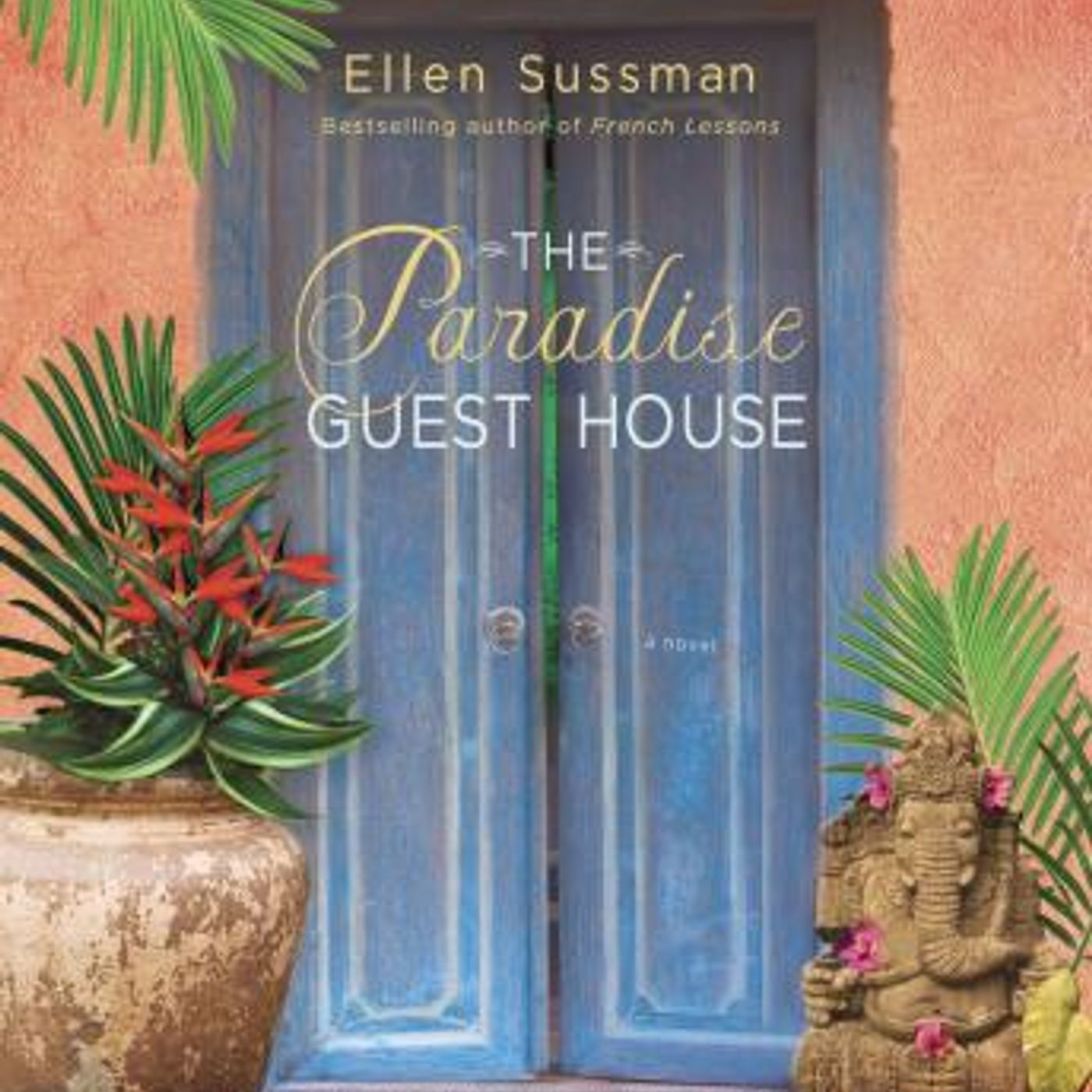 The Paradise Guest House: A Novel by Ellen Sussman episode artwork