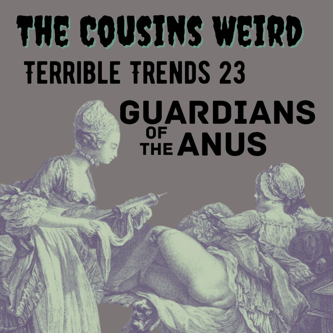 Terrible Trends 23: The Guardians of the Anus! episode artwork
