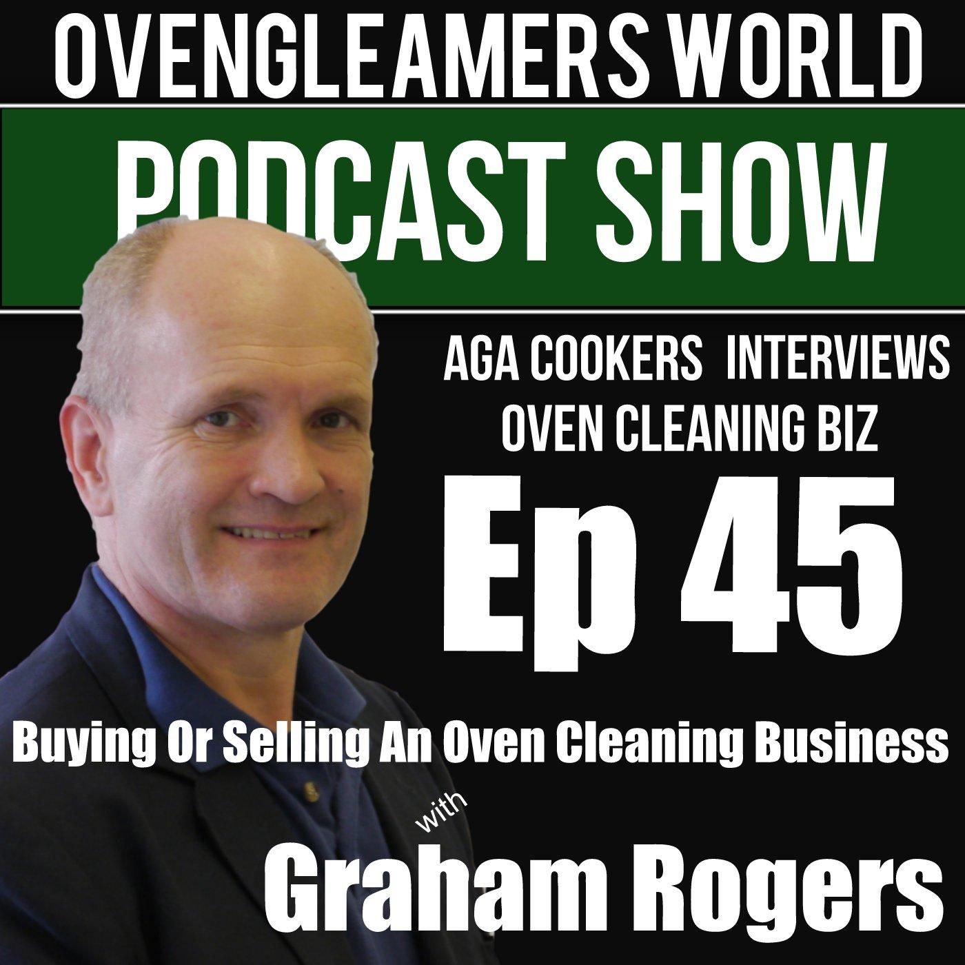 Ep 45: Oven Cleaning Business For Sale? Selling and Buying An Oven Cleaning Business