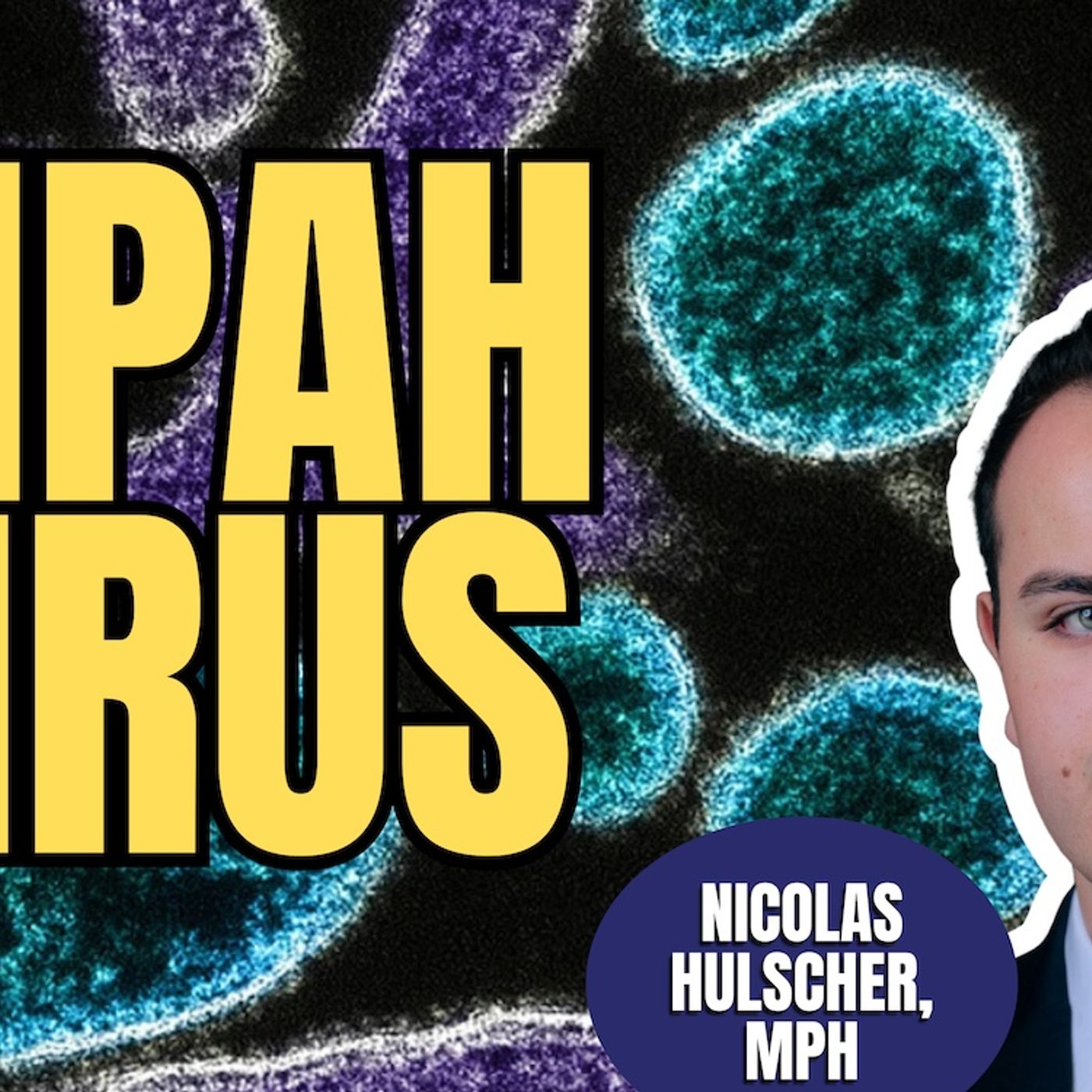 Nipah Virus | Nic Hulscher (TPC #1,948)