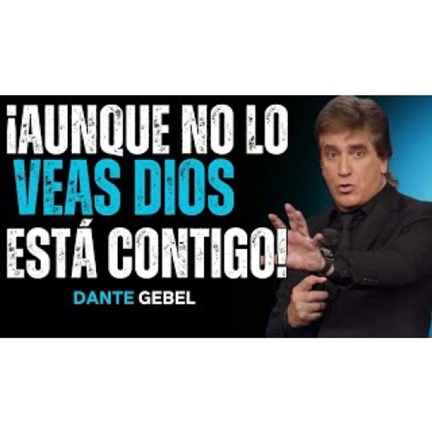 ¡Aunque No Lo Veas, DIOS Está Contigo En La Peor Tormenta! - Predicas de Dante Gebel episode artwork