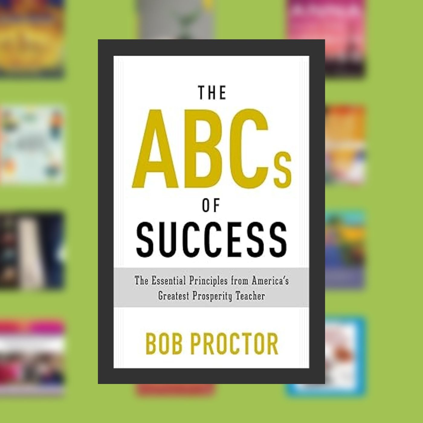 [PDF EPUB] Download The ABCs of Success: The Essential Principles from America's Greatest Prosperity Teacher (Prosperity Gospel Se episode artwork