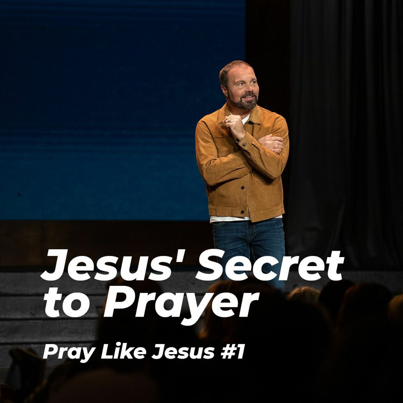 Pray Like Jesus #1 - Jesus' Secret to Prayer