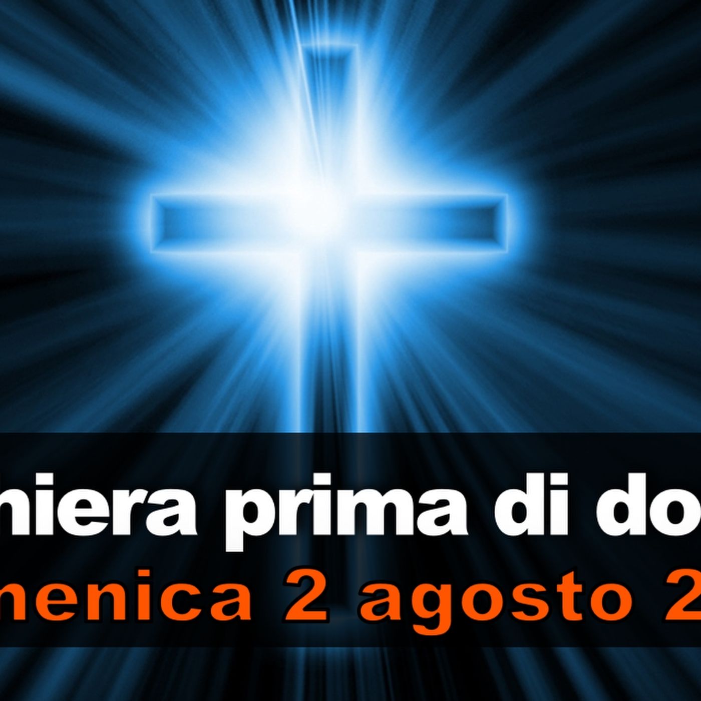 Preghiera prima di dormire DOMENICA 2 AGOSTO 2026 ❤️ Compieta dopo i Secondi Vespri - XVIII Domenica T.O. episode artwork