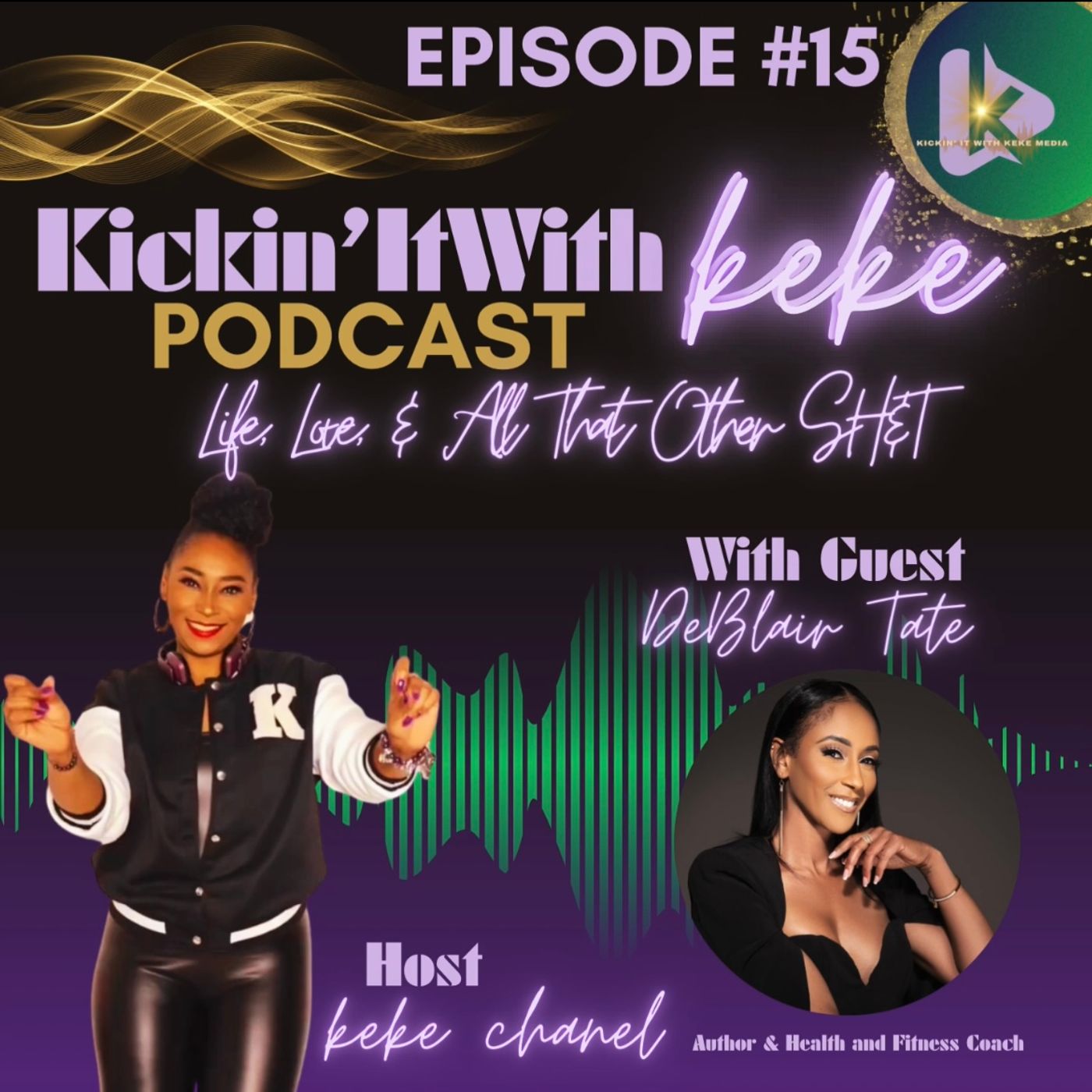 Kickin’ It With KeKe: Life, Love, & All That Other SH&T