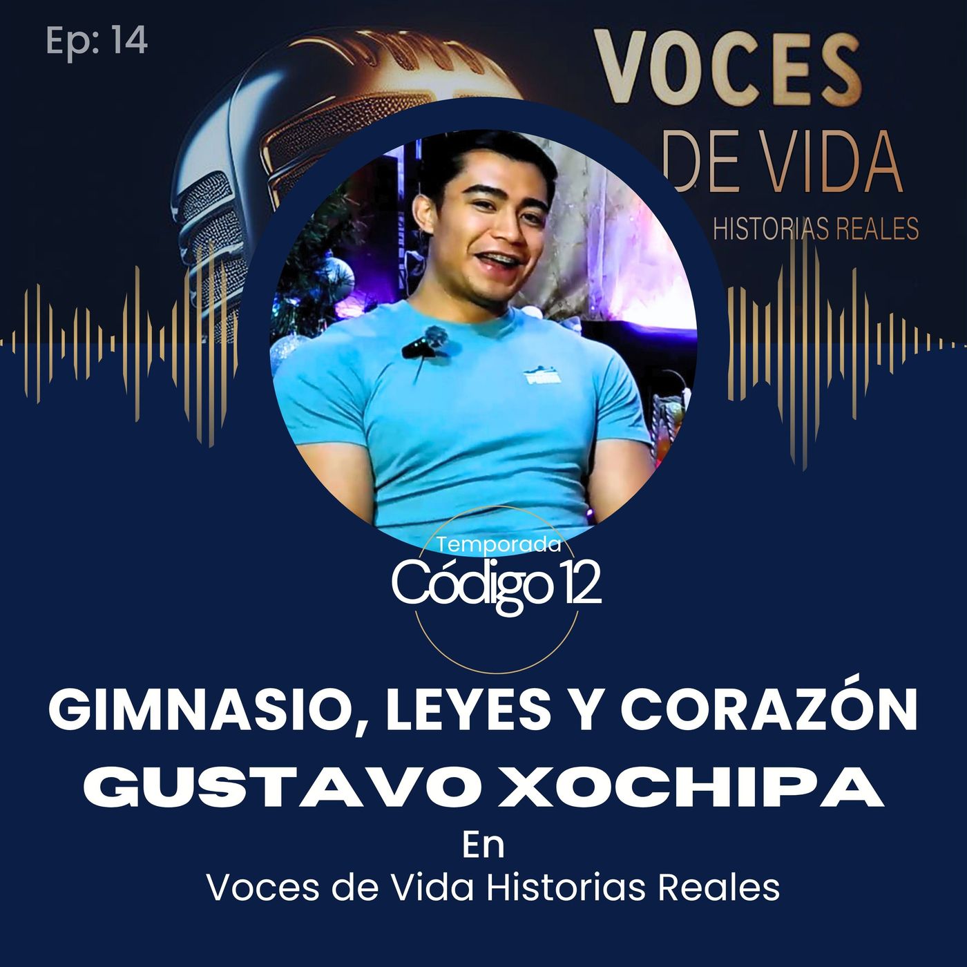 Gimnasio, Leyes y Corazón, Gustavo Xochipa en Voces de Vida Historias Reales episode artwork